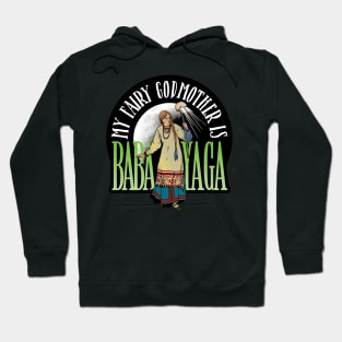 My Fairy Godmother is Baba Yaga Hoodie